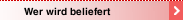 Wer wird beliefert